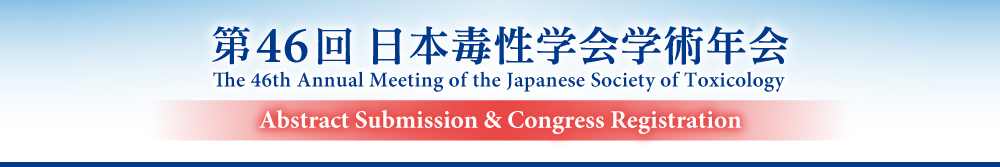 The 46th Annual Meeting of the Japanese Society of Toxicology